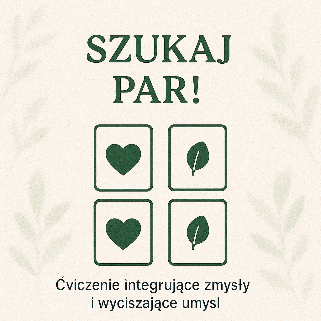 Szukaj par! – ćwiczenie integrujące zmysły i wyciszające umysł