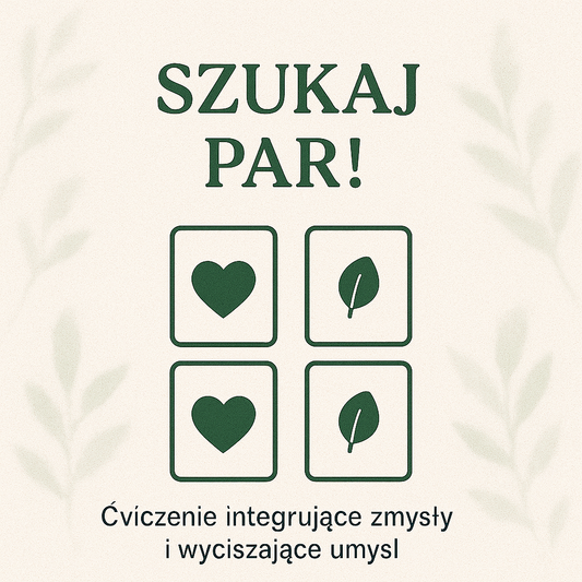 Szukaj par! – ćwiczenie integrujące zmysły i wyciszające umysł