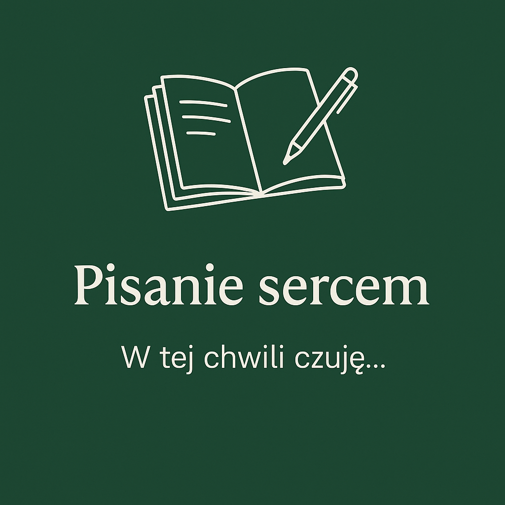 "Pisanie sercem"= ekspresja emocji