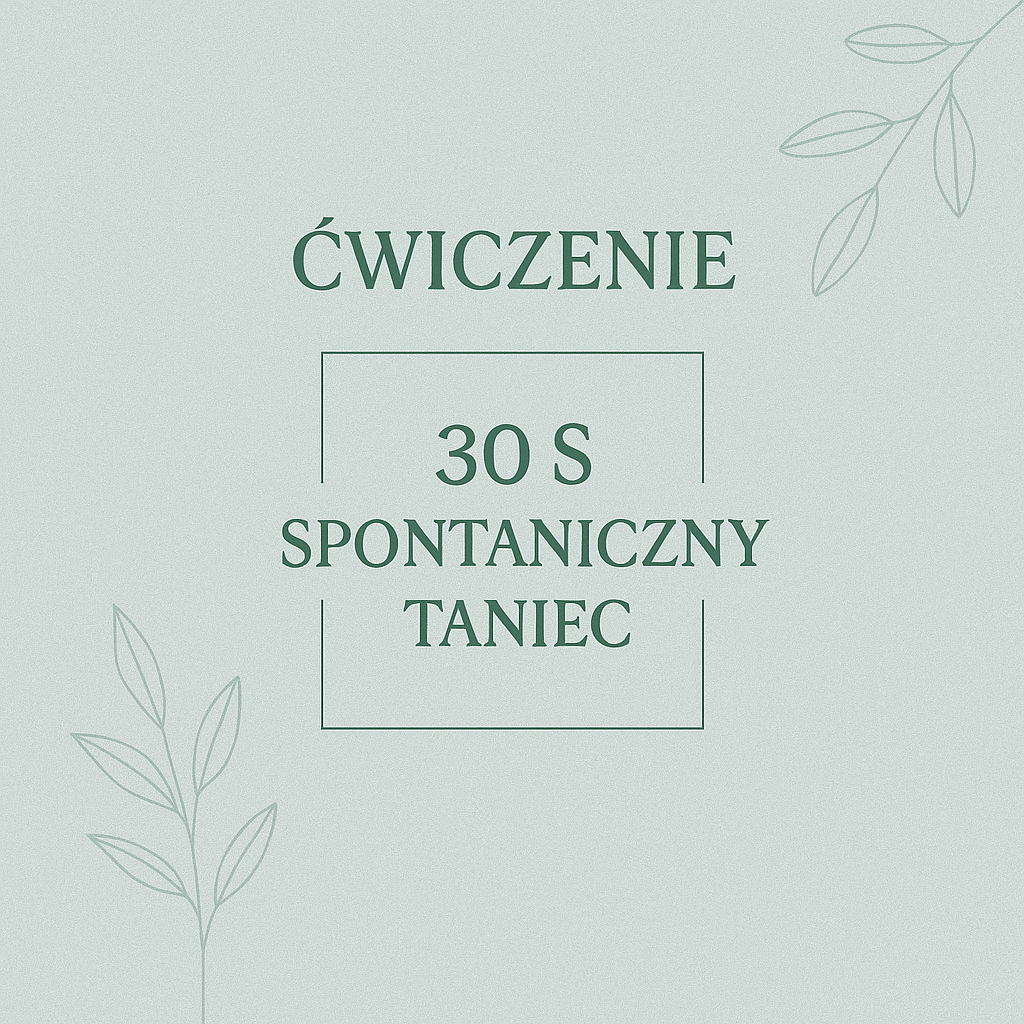 spontaniczny taniec, regulacja emocji, ćwiczenie na kontakt ze sobą
