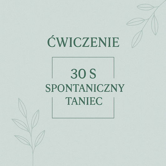 spontaniczny taniec, regulacja emocji, ćwiczenie na kontakt ze sobą